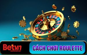 Cách Chơi Roulette
