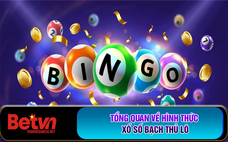 Tổng quan về hình thức xổ số Bạch Thủ Lô